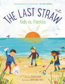 Image for "The Last Straw: Kids Vs. Plastics"
