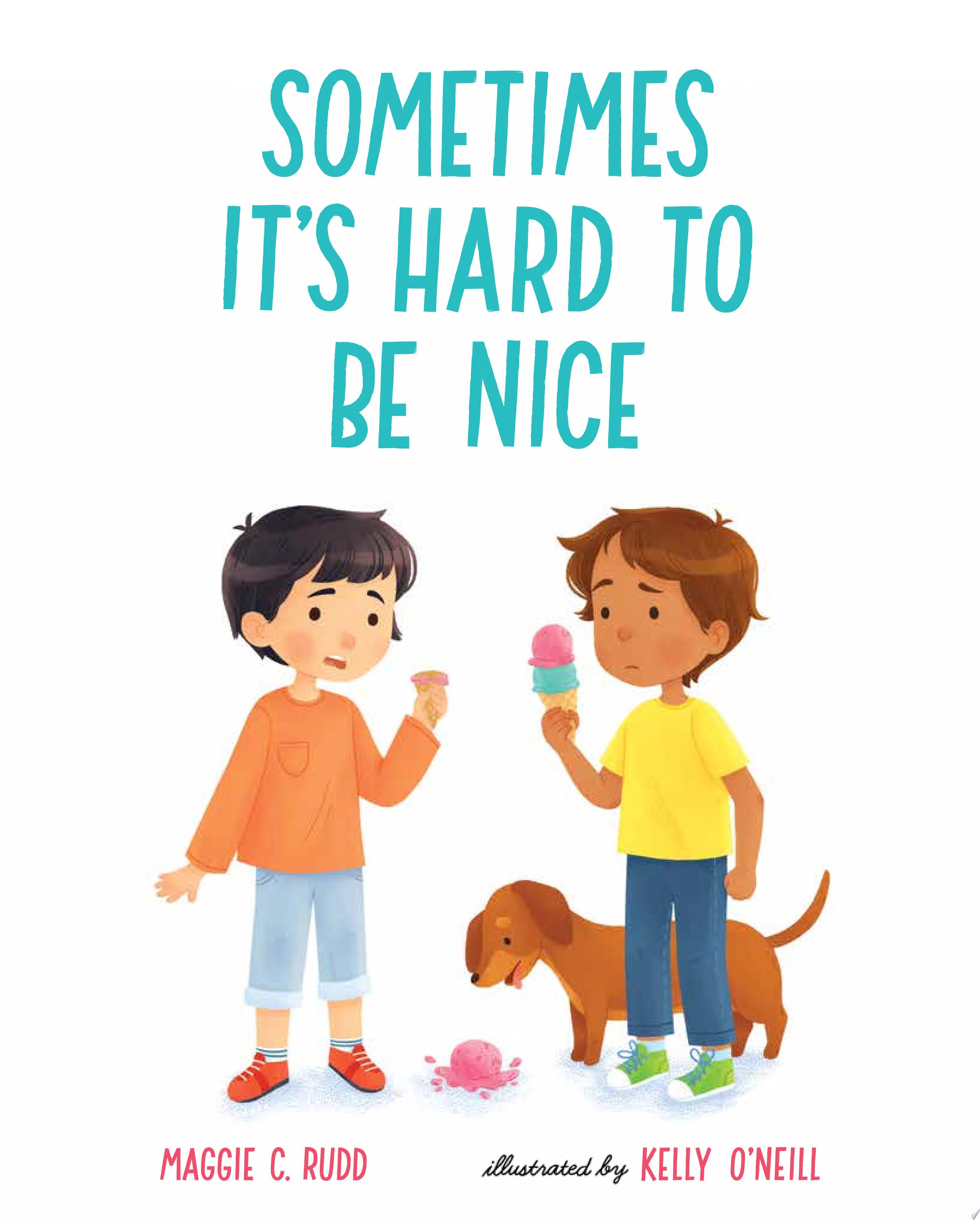 Image for "Sometimes It&#039;s Hard to Be Nice"