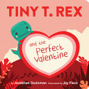 Image for "Tiny T. Rex and the Perfect Valentine"