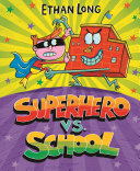 Image for "Superhero vs. School"
