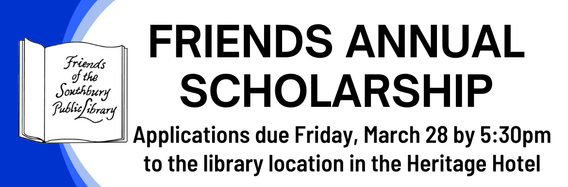 A slide with the text "Friends Annual Scholarship! Applications due Friday, March 28 by 5:30pm to the library location in the Heritage Hotel"