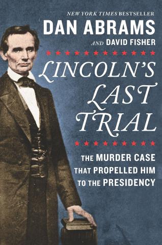 Cover for "Lincoln's Last Trial" by Dan Abrams