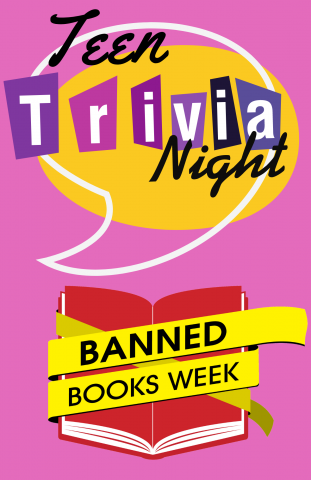 A yellow text blurb with "Teen Trivia Night" in retro style letters. A red book with yellow tape reading "Banned Books Week" is below.