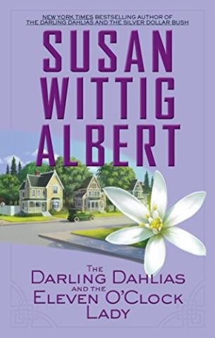 Cover for "The Darling Dahlias & The 11 O'Clock Lady" by Susan Wittig Albert