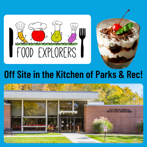 A picture of an example black forest parfait (alternate layers of white, dark cherry red, and chocolate brown), the Food Explorers Logo featuring smiling fruit and veggies in chef hats, a picture of the Parks and Rec building, and the text "Off Site in the Kitchen of Parks & Rec!"