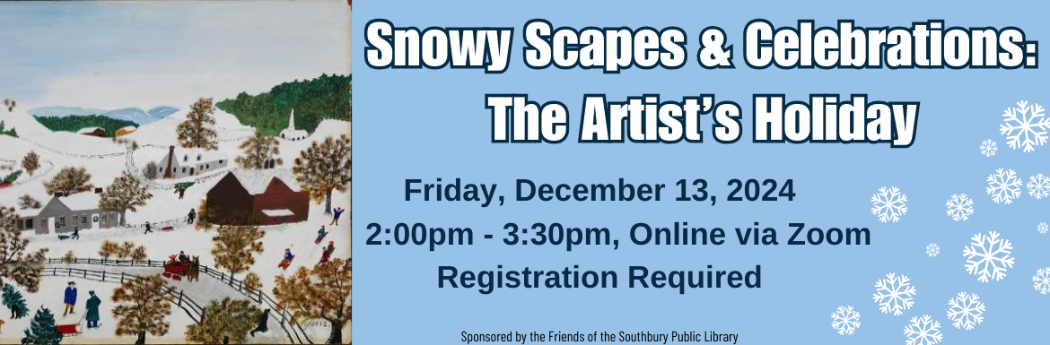 Snowy Scapes & Celebrations: The Artist’s Holiday